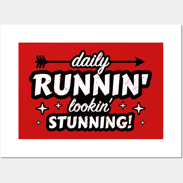 Daily Runnin' Lookin' Stunning! - 8 Wall Art by NeverDrewBefore